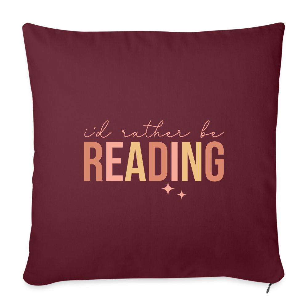 I'd Rather Be Reading: Throw Pillow Cover for Bibliophiles - burgundy