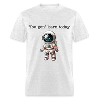 Load image into Gallery viewer, “You gon’ learn today-Space”-Unisex Classic T-Shirt - light heather gray
