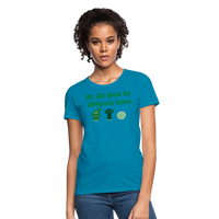 Load image into Gallery viewer, “We All Grow At Different Rates-Cactus”-Women&#39;s T-Shirt - turquoise
