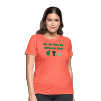 Load image into Gallery viewer, “We All Grow At Different Rates-Cactus”-Women&#39;s T-Shirt - heather coral

