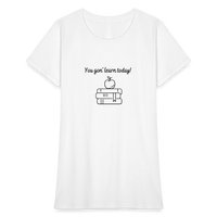 Load image into Gallery viewer, “You Gon’ Learn Today!-Books”-Women&#39;s T-Shirt - white
