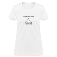 Load image into Gallery viewer, “You Gon’ Learn Today!-Books”-Women&#39;s T-Shirt - white
