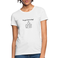Load image into Gallery viewer, “You Gon’ Learn Today!-Books”-Women&#39;s T-Shirt - white
