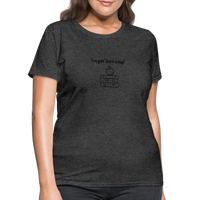 Load image into Gallery viewer, “You Gon’ Learn Today!-Books”-Women&#39;s T-Shirt - heather black
