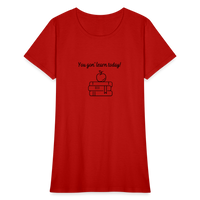 Load image into Gallery viewer, “You Gon’ Learn Today!-Books”-Women&#39;s T-Shirt - red

