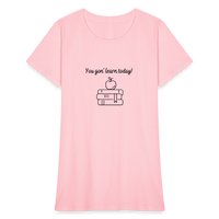 Load image into Gallery viewer, “You Gon’ Learn Today!-Books”-Women&#39;s T-Shirt - pink
