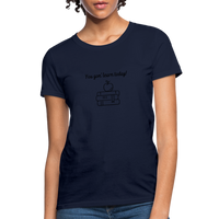 Load image into Gallery viewer, “You Gon’ Learn Today!-Books”-Women&#39;s T-Shirt - navy
