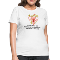 Load image into Gallery viewer, “If I Wanted The Government In My Bod, I’d Fuck A Senator”-Women&#39;s T-Shirt - white
