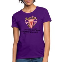 Load image into Gallery viewer, “If I Wanted The Government In My Bod, I’d Fuck A Senator”-Women&#39;s T-Shirt - purple
