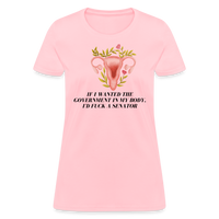 Load image into Gallery viewer, “If I Wanted The Government In My Bod, I’d Fuck A Senator”-Women&#39;s T-Shirt - pink
