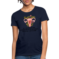 Load image into Gallery viewer, “If I Wanted The Government In My Bod, I’d Fuck A Senator”-Women&#39;s T-Shirt - navy
