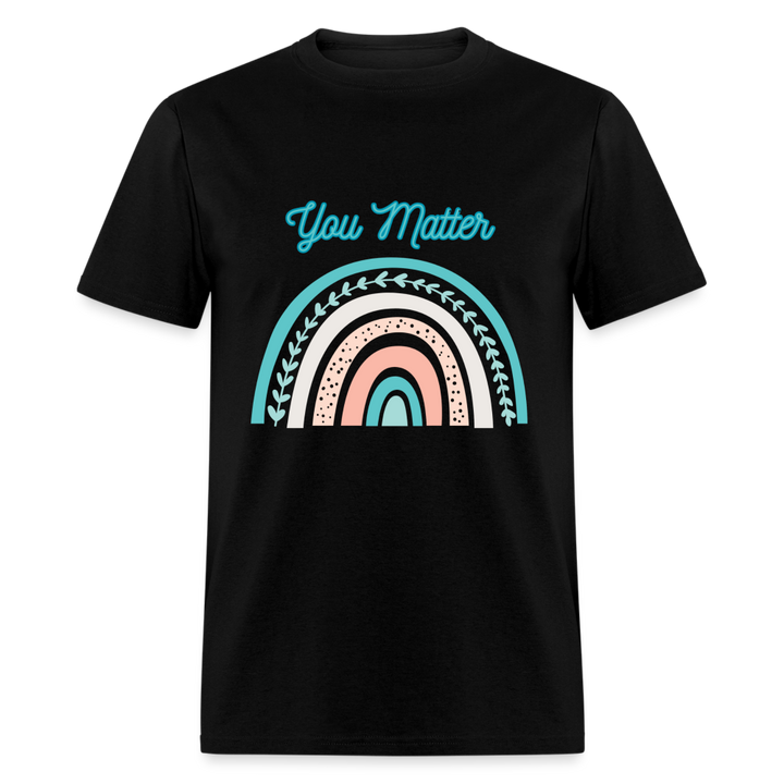 “You Matter”-Unisex Classic T-Shirt - black
