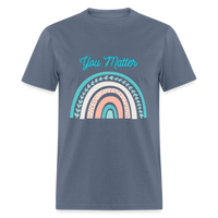 Load image into Gallery viewer, “You Matter”-Unisex Classic T-Shirt - denim
