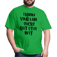 Load image into Gallery viewer, “I Know Your Lane Sucks But Stay In It”-Unisex Classic T-Shirt - bright green
