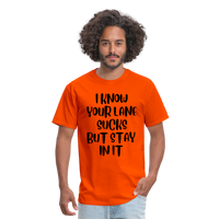 Load image into Gallery viewer, “I Know Your Lane Sucks But Stay In It”-Unisex Classic T-Shirt - orange
