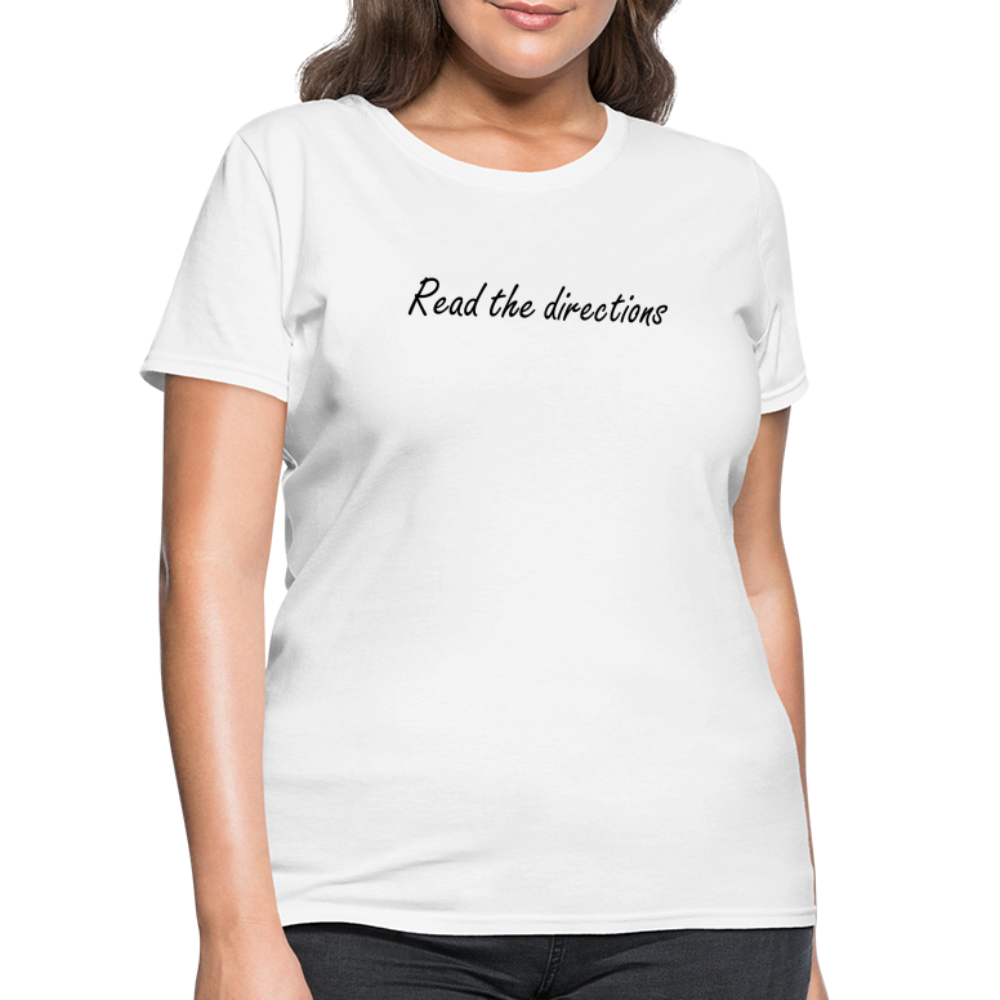 “Read the Directions”-Women's T-Shirt - white