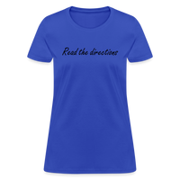 Load image into Gallery viewer, “Read the Directions”-Women&#39;s T-Shirt - royal blue

