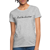 Load image into Gallery viewer, “Read the Directions”-Women&#39;s T-Shirt - heather gray
