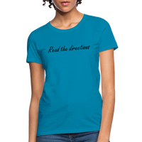Load image into Gallery viewer, “Read the Directions”-Women&#39;s T-Shirt - turquoise
