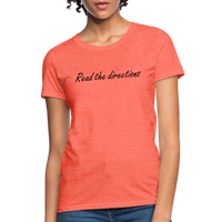 Load image into Gallery viewer, “Read the Directions”-Women&#39;s T-Shirt - heather coral
