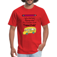 Load image into Gallery viewer, “I often think about skipping school then I remember I’m the Teacher”-Unisex Classic T-Shirt - red
