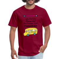 Load image into Gallery viewer, “I often think about skipping school then I remember I’m the Teacher”-Unisex Classic T-Shirt - burgundy
