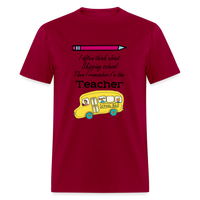 Load image into Gallery viewer, “I often think about skipping school then I remember I’m the Teacher”-Unisex Classic T-Shirt - dark red
