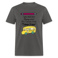 Load image into Gallery viewer, “I often think about skipping school then I remember I’m the Teacher”-Unisex Classic T-Shirt - charcoal
