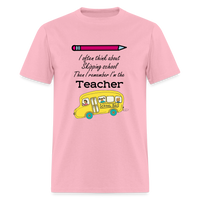 Load image into Gallery viewer, “I often think about skipping school then I remember I’m the Teacher”-Unisex Classic T-Shirt - pink
