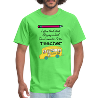 Load image into Gallery viewer, “I often think about skipping school then I remember I’m the Teacher”-Unisex Classic T-Shirt - kiwi
