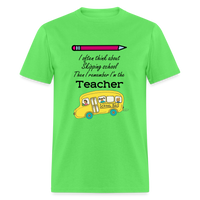 Load image into Gallery viewer, “I often think about skipping school then I remember I’m the Teacher”-Unisex Classic T-Shirt - kiwi
