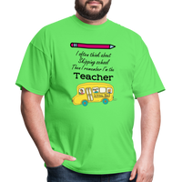 Load image into Gallery viewer, “I often think about skipping school then I remember I’m the Teacher”-Unisex Classic T-Shirt - kiwi
