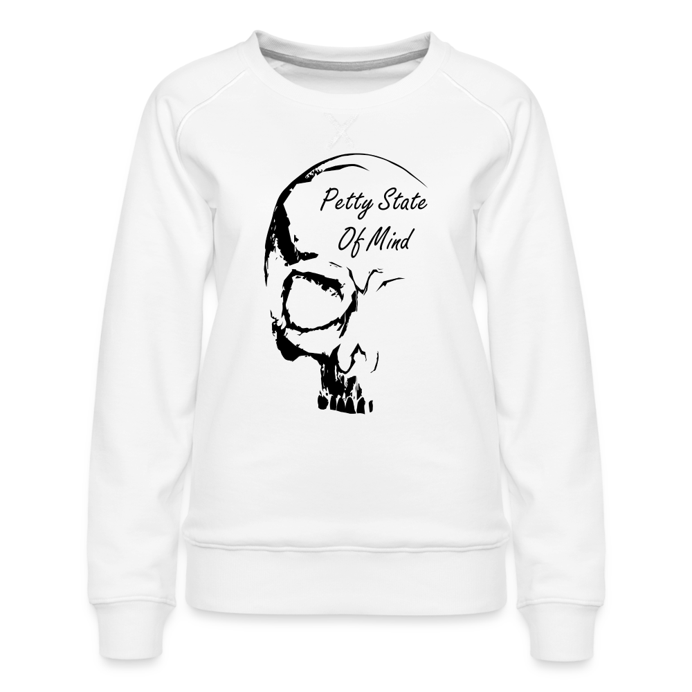 “Petty State of Mind”-Women’s Premium Sweatshirt - white