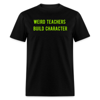 Load image into Gallery viewer, “Weird Teachers Build Character”-Unisex Classic T-Shirt - black
