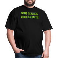 Load image into Gallery viewer, “Weird Teachers Build Character”-Unisex Classic T-Shirt - black
