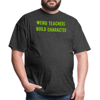 Load image into Gallery viewer, “Weird Teachers Build Character”-Unisex Classic T-Shirt - heather black
