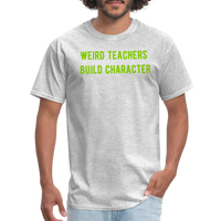 Load image into Gallery viewer, “Weird Teachers Build Character”-Unisex Classic T-Shirt - heather gray
