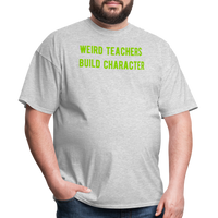 Load image into Gallery viewer, “Weird Teachers Build Character”-Unisex Classic T-Shirt - heather gray
