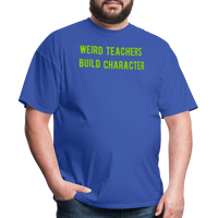 Load image into Gallery viewer, “Weird Teachers Build Character”-Unisex Classic T-Shirt - royal blue

