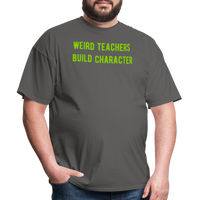 Load image into Gallery viewer, “Weird Teachers Build Character”-Unisex Classic T-Shirt - charcoal
