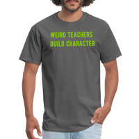 Load image into Gallery viewer, “Weird Teachers Build Character”-Unisex Classic T-Shirt - charcoal

