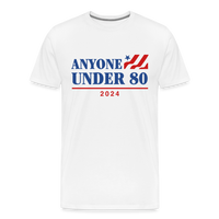 Load image into Gallery viewer, Anyone Under 80: Because The White House Isn&#39;t a Retirement Home! - white
