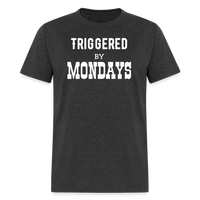 Load image into Gallery viewer, “Triggered By Mondays”-Unisex Classic T-Shirt - heather black
