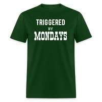 Load image into Gallery viewer, “Triggered By Mondays”-Unisex Classic T-Shirt - forest green
