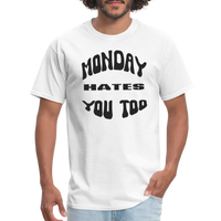 Load image into Gallery viewer, “Monday Hates You Too”=Unisex Classic T-Shirt - white
