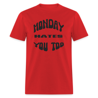 Load image into Gallery viewer, “Monday Hates You Too”=Unisex Classic T-Shirt - red
