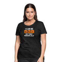 Load image into Gallery viewer, Women&#39;s &#39;I Can Be Sc-Ar-Y&#39; Premium Tee: Geek Out This Halloween with Periodic Table Humor - charcoal grey

