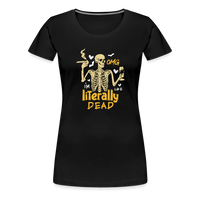 Load image into Gallery viewer, Women&#39;s &#39;OMG, I&#39;m Like Literally Dead&#39; Premium Tee: The Ultimate Blend of Drama and Spookiness for the Modern Woman - black
