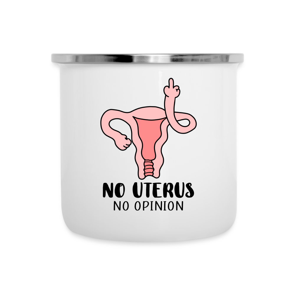 Stainless Steel 'No Uterus, No Opinion' Enameled Camper Mug: Sip Your Stand on Feminism - white