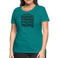 Load image into Gallery viewer, “Who Needs Referees When You Have Football Moms”-Women’s Premium T-Shirt - teal

